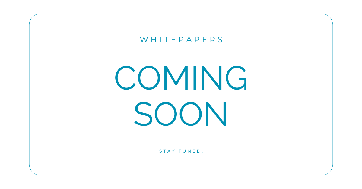 Whitepapers Coming Soon